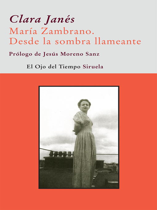 Title details for María Zambrano. Desde la sombra llameante by Clara Janés - Wait list
